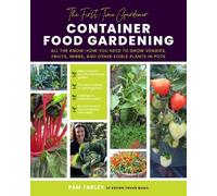 Pam Farley The First-Time Gardener: Container Food Gardening (Tascabile)