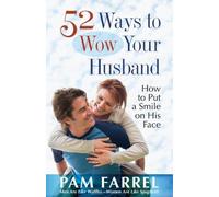 Pam Farrel 52 Ways to Wow Your Husband (Tascabile)