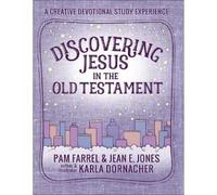 Pam Farrel Jean E. Jones Discovering Jesus in the Old Testament (Tascabile)
