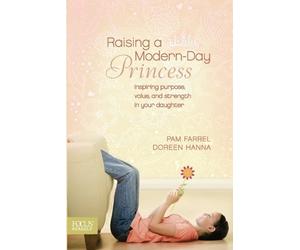 Pam Farrel Raising a Modern-Day Princess (Tascabile)