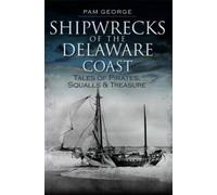 Pam George Shipwrecks of the Delaware Coast (Tascabile)