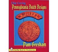 Pam Gresham Chip Carving Pennsylvania Dutch Designs (Tascabile)