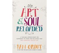Pam Grout Art & Soul, Reloaded (Tascabile)