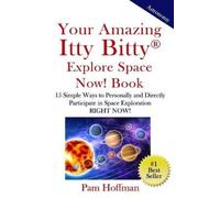 Pam Hoffman Your Amazing Itty Bitty Explore Space Now Book (Tascabile)