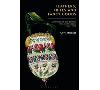 Pam Inder Feathers, Frills and Fancy Goods (Copertina rigida)