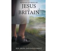 Pam Kimball Ben Bron Hidden Stories of Jesus in Britain (Tascabile)
