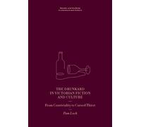 Pam Lock The Drunkard in Victorian Fiction and Culture (Copertina rigida)