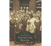 Pam Macarthur John O'Hara's Anthracite Region (Tascabile) Images of America