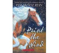 Pam,Munoz Ryan Paint the Wind (Tascabile)