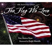 Pam Muñoz Ryan The Flag We Love (Copertina rigida)