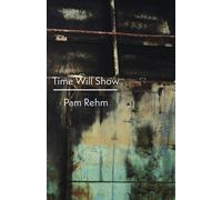 Pam Rehm Time Will Show (Tascabile)