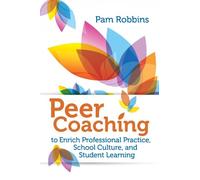 Pam Robbins Peer Coaching to Enrich Professional Practice, School Cu (Tascabile)