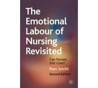 Pam Smith The Emotional Labour of Nursing Revisited (Tascabile)