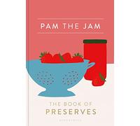 Pam the Jam: The Book of Preserves