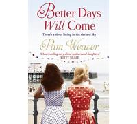 Pam Weaver Better Days Will Come (Tascabile)