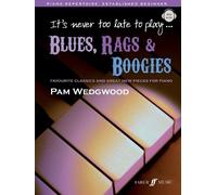 Pam Wedgwood It's never too late to play blues, rags & boogies (Sheet Music)