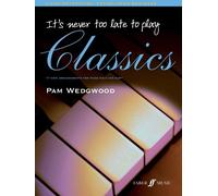Pam Wedgwood It's never too late to play classics (Sheet Music)