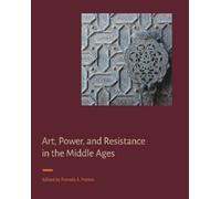 Pamela A. Patto Art, Power, and Resistance in the Middle Age (Copertina rigida)