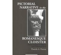 Pamela A. Patto Pictorial Narrative in the Romanesque Cloiste (Copertina rigida)
