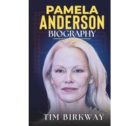 Pamela Anderson Biography: Life, Love, and Hollywood Legacy of a Cultural Icon