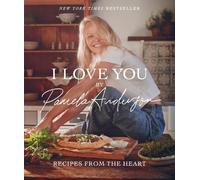 I Love You: Recipes from the Heart (a Cookbook) by Pamela Anderson