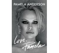 Love, pamela: a memoir of prose, poetry, and truth - Anderson Pamela