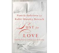 Pamela Anderson Shmuley Boteach Lust for Love (Copertina rigida)
