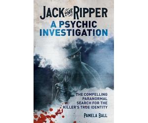 Pamela Ball Jack the Ripper: A Psychic Investigation (Tascabile)