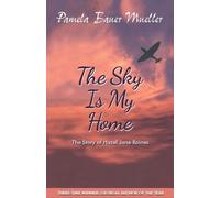 Pamela Bauer Mueller The Sky Is My Home (Tascabile)