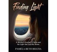 Pamela Beth Bhatia Finding Light (Tascabile)