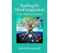 Pamela Bolotin Joseph Teaching for Moral Imagination (Tascabile)