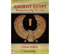 Pamela Bradley Ancient Egypt: Reconstructing the Past (Tascabile)