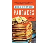 Pamela Braun High-Protein Pancakes (Tascabile)