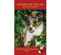 Pamela Brookes The Dog On The Log Chapter Book (Copertina rigida)