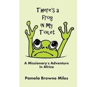 Pamela Browne Miles There's a Frog in My Toilet (Tascabile)