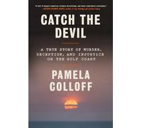 Pamela Colloff Catch the Devil (Copertina rigida)