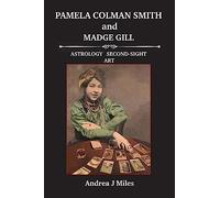 Andrea J Miles Pamela Colman Smith and Madge Gill (Tascabile)