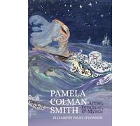 Pamela Colman Smith: Artist, Feminist, & Mystic