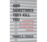 Pamela Cross And Sometimes They Kill You (Tascabile)