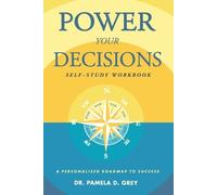 Pamela D Grey Power Your Decisions Self-Study Workbook (Tascabile)