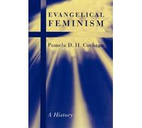 Pamela D.H. Cochran Evangelical Feminism (Tascabile)
