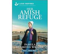 Pamela Desmond Wright Wright Pamela Desmond Her Amish Refuge (Tascabile)