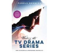 Pamela Douglas Writing the TV Drama Series (Tascabile)