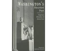 Pamela E. Apkarian-Russell Washington's Haunted Past (Tascabile)