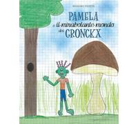 PAMELA E IL MIRABOLANTE MONDO DEI GRONCKX