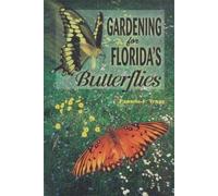 Pamela F. Traas Gardening for Florida's Butterflies (Tascabile)