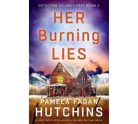 Pamela Fagan Hutchins Her Burning Lies (Tascabile) Detective Delaney Pace