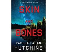 Pamela Fagan Hutchins Skin and Bones (A Patrick Flint Novel) (Tascabile)