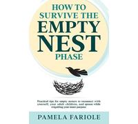 Pamela Fariole How to Survive the Empty Nest Phase (Tascabile)