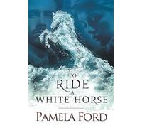 Pamela Ford To Ride a White Horse (Tascabile) Out of Ireland